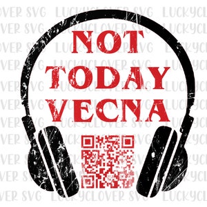 Puede incluir: Auriculares negros y blancos con un texto rojo desgastado que dice "NOT TODAY VECNA". Un código QR en blanco y negro se encuentra debajo del texto.
