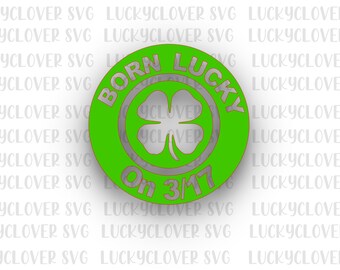 Born Lucky Svg. St. Patrick's Day Svg. March 17th svg