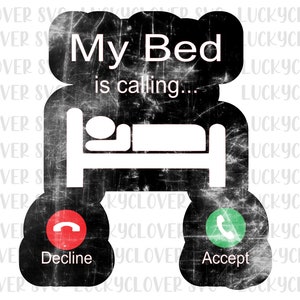 My bed is calling svg. iPhone inspired svg. Funny shirt. Shirt for kids. Shirt for men. Funny gifts. Funny quotes