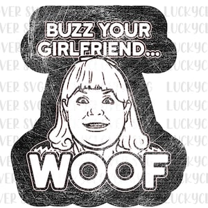Buzz ta copine, woof svg. Noël svg. Chemise drôle. Pull laid svg. Humour adulte svg