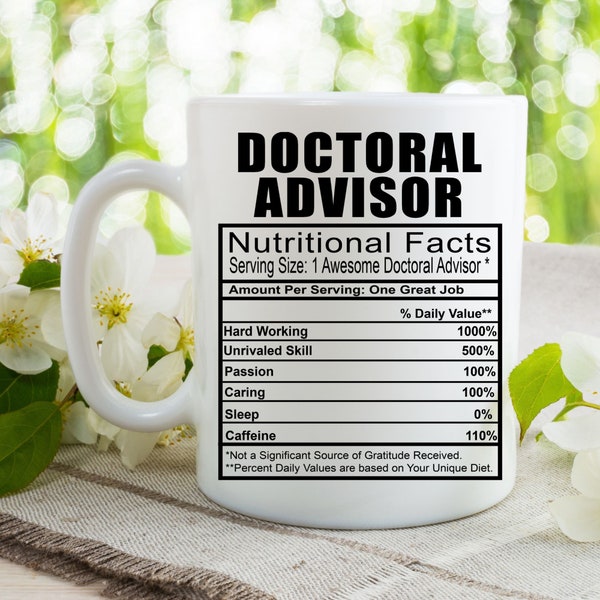 Doctoral Advisor Nutrition Facts Coffee Tea Mug l Gift Mug for Men and Women l A Personalized Custom Name Coffee Mug