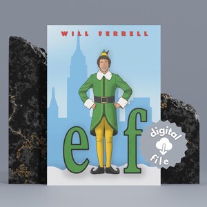 May include: Digital printable file featuring a cartoon illustration of Buddy the Elf from the movie Elf, standing in front of a cityscape. The text "Will Ferrell" and "Elf" are written in green and white letters.