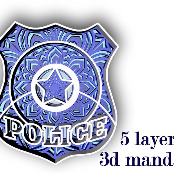 Police bagde 3,D mandala ,5 layers , Svg Eps  Cdr Dxf  files , Digital download for Glowforge,Cricut,Silhouette +Gift 25 mandalas templates