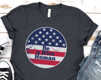 Be A Nice Human Shirt, Kindness T Shirt, Be A Nice Person Shirt, Inspirational Quotes Shirt, Be A Good Human Shirt, Kindness Graphic Tee