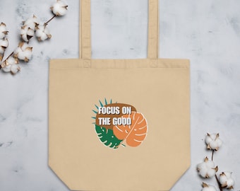Inspirational Eco Tote Bag, Printed Tote Bag, Funny Tote Bag, Focus On the Good Tote Bag, Canvas Tote bag, Eco tote bag, Cotton Tote bag