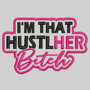 HustlHER B**** 3D Embroidery Design