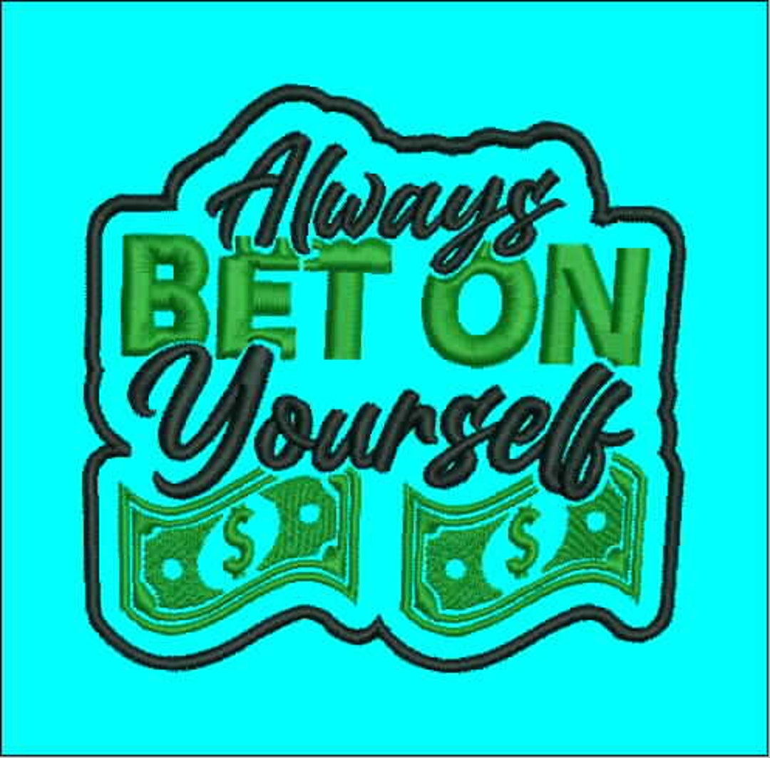 Always Bet on Yourself Embroidery Design Etsy