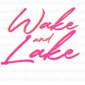 May include: A graphic design with the words "Wake and Lake" in a bright pink, distressed font with a yellow outline. The text is centered on a white background.