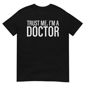 Trust Me I&#39;m A Doctor Shirt