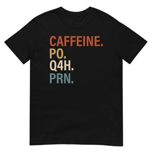 Camiseta divertida de enfermera con cafeína, cafeína po q4h prn, enfermera divertida, sudadera con cafeína, enfermera divertida, enfermera divertida, regalo divertido,