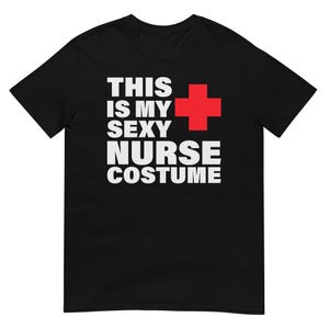 This Is My Sexy Nurse Costume Shirt