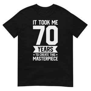 Grappig shirt voor 70 jaar grap 70e verjaardag
