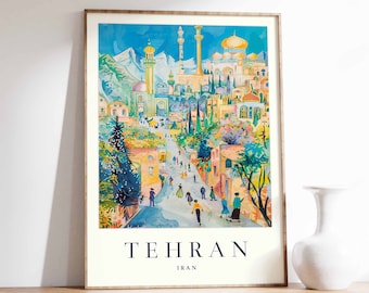 May include: A vintage travel poster depicting a colourful illustration of the city of Tehran, Iran. The poster shows a cityscape with minarets, domes, and buildings, with people walking along a street.