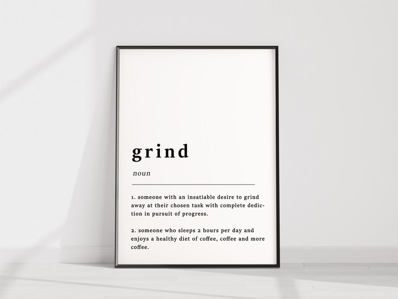 Definition Of Grind Quote Poster Print Grind Print Work Etsy
