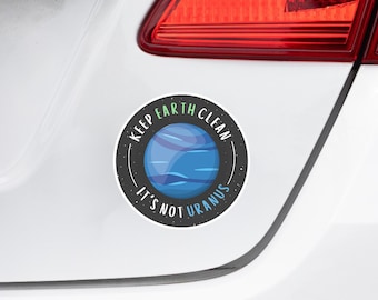 Houd de aarde schoon bumper sticker | STEM, Wetenschap, Milieuwetenschappen, Woordspeling | De sticker van de Auto van de wetenschap