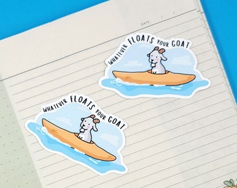 Whatever Floats Your Goat | Sticker or Magnet | Pun, Funny Goat |  Laptops, Water Bottles