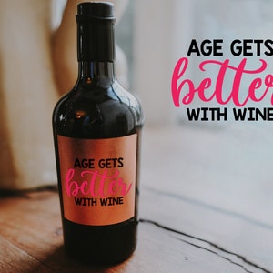 Age Get Better With Wine svg,Age gets better with wine, better with wine, wine lover ,gift idea, digital files, t-shirt files,print file,cut