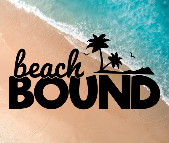 Beach Bound Svg Beach Bound Svg Summer Svg Beach Svg 