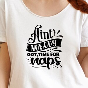 Niet niemand kreeg tijd voor dutjes svg, Baby print, Funny Baby cadeau, Pasgeboren Baby Gift, Funny Baby Gifts, Funny Kid's Clothing, print voor t-shirt