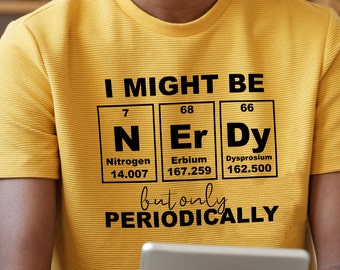 I might be nerdy but only periodically svg, Chemistry Cut File - Lab SVG file for Silhouette, Cameo, cool t-shirt print, t-shirt print, svg