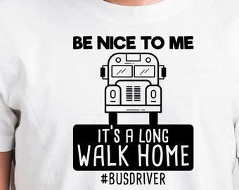 be nice to me it&#39;s a long walk home busdriver svg,School Bus Driver Appreciation Gift,It&#39;s a Long Walk from Home to School,Funny Message Mug