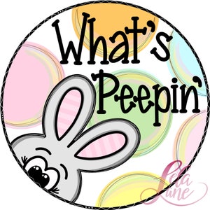 TEMPLATE:  Whats Peepin’ | Easter | Bunny