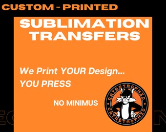 Custom SUBLIMATION Transfers!!!  8.5x11 to 13x19 Sublimation Ready To Press  Full Color