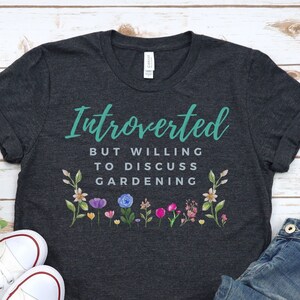 Introverted But Willing To Discuss Gardening Shirt, Introvert Shirt, Plant Lover Shirt, Gardening Shirt, Plant Lover Shirt, Gardening Gift