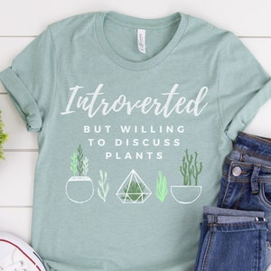Introverted But Willing To Discuss Plants Shirt, Introvert Shirt, Plant Lover Shirt, Gardening Shirt, Plant Lover Shirt, Gardening Gift