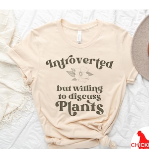 Introverted But Willing To Discuss Plants Shirt, Introvert Shirt, Plant Lover Shirt, Gardening Shirt, Plant Lover Shirt, Gardening Gift