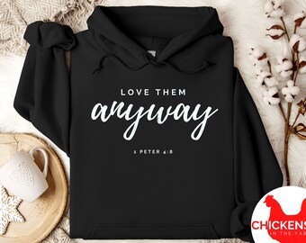 Minimal Love Them Anyway hoodie, Christian, Faith Shirts for Women, Bible Verse Tee, Inspirational, team, gift, mom, ladies, bible study