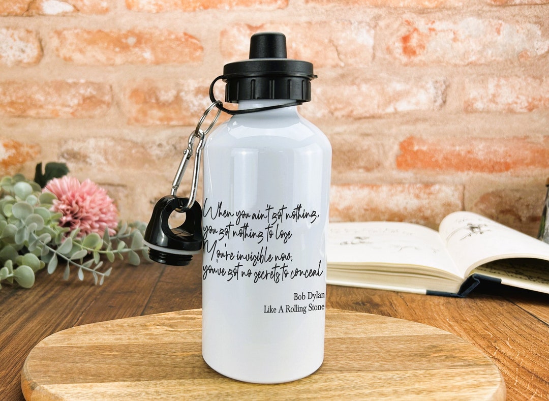 Bob Dylan Like A Rolling Stone 1965 Water Bottle 60s Rock Music Lyrics Song  Personalised Gift Music Lover Present Birthday