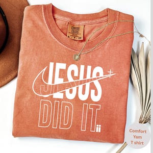 Jesus Did It Comfort Colors T-Shirt Christian Faith Bible Verse Tee Sweater