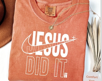 Jesus Did It Comfort Colors T-Shirt Christian Faith Bible Verse Tee Sweater