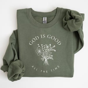 God Is Good All The Time Sweatshirt Wildflower Christian Hoodie Crewneck Sweater