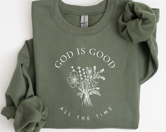 God Is Good All The Time Sweatshirt Wildflower Christian Hoodie Crewneck Sweater