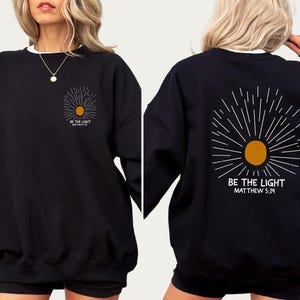 Be The Light Sweatshirt Hoodie Christian Gift Matthew 5:14