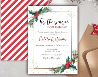May include: A white printable bridal shower invitation with a gold frame and a watercolor illustration of holly and pine branches. The text reads "Tis the season to be married" and includes the bride's name, date, time, and location.
