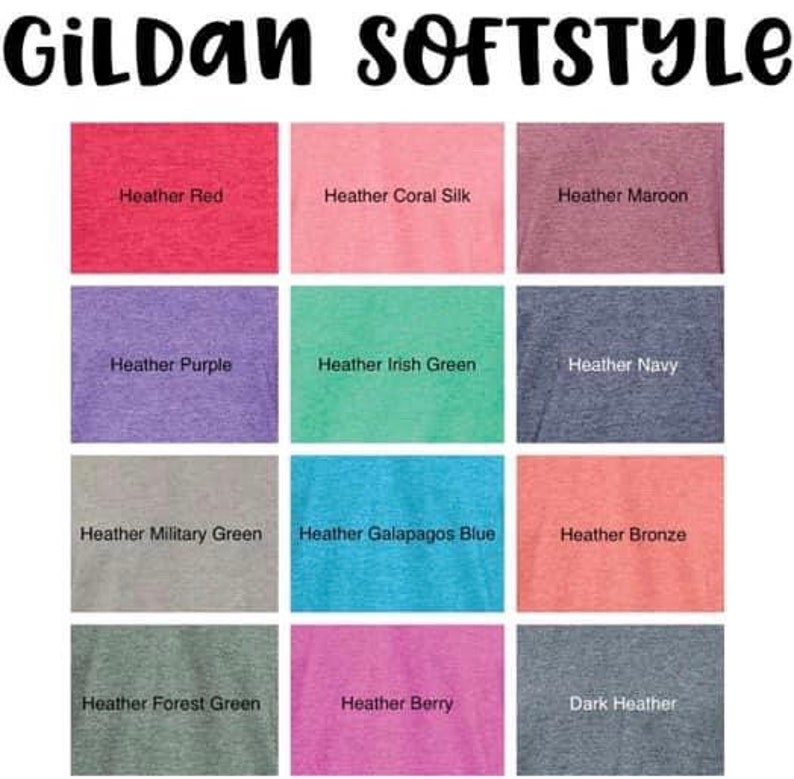 May include: A color chart showing 12 different heather colors for Gildan Softstyle t-shirts. The colors include Heather Red, Heather Coral Silk, Heather Maroon, Heather Purple, Heather Irish Green, Heather Navy, Heather Military Green, Heather Galapagos Blue, Heather Bronze, Heather Forest Green, Heather Berry, and Dark Heather.