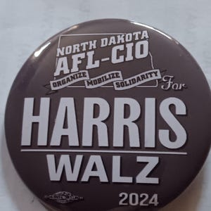 2024 North Dakota AFL CIO Union Harris Walz presidential campaign button