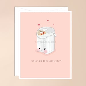 De l'eau que je ferais sans toi ? Carte de voeux | carte de nourriture asiatique, carte kawaii, carte de jeu de mots asiatique, carte de nourriture punny, jeu de mots sur l'eau, mignonne, la saint valentin