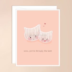 Mom You're Shrimply the Best Greeting Card | cute asian food pun kawaii punny dim sum dumpling card for mom her thoughtful mothers day card