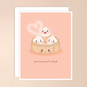 You're Bun of a Kind Greeting Card | bun card, best friend, bestie, bao, bun, dumpling, kawaii cute asian drink, galentine's day, friends