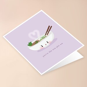 You're the One Pho Me Greeting Card asian food card, kawaii card, asian pun, punny food, asian inspired, viet pho, cute, valentines day image 2
