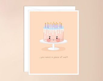 You Want a Piece of Me? Greeting Card | cute food card, kawaii card, punny cake, dessert pun bday, adorable, funny birthday card for him her