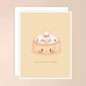Vous êtes Bun dans un million de cartes de vœux | nourriture asiatique, jeu de mots kawaii, punny food, dimsum, pour elle, pour lui, bao, petite amie, mignonne, la saint valentin
