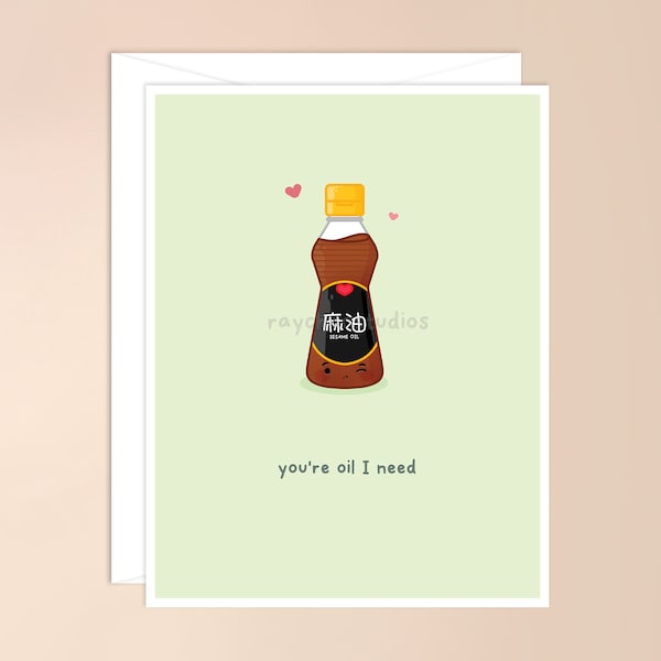 You're Oil I Need Grußkarte | asiatische Essen Karte, kawaii süßes asiatisches Wortspiel, punny Öl Wortspiel Sesamöl japanisch koreanisch asiatisch Briefpapier witzig