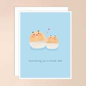Love Having You A-Round Dad Greeting Card | cute kawaii asian food pun card, fathers day, card for fathers day, card for dad, dad joke, gift