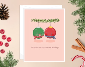 Have an Incredi-bauble Holiday Christmas Card | ornament Christmas card, cute holiday card, cute Christmas card, xmas card, fun holiday card