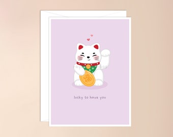 Lucky to Have You Greeting Card | cute asian inspired card, asian card pun, funny asian card, asian lucky cat, lucky cat, good luck cat